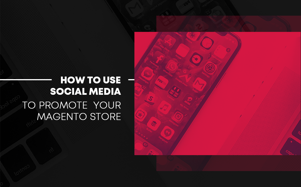 How to Use Social Media to promote your magento store