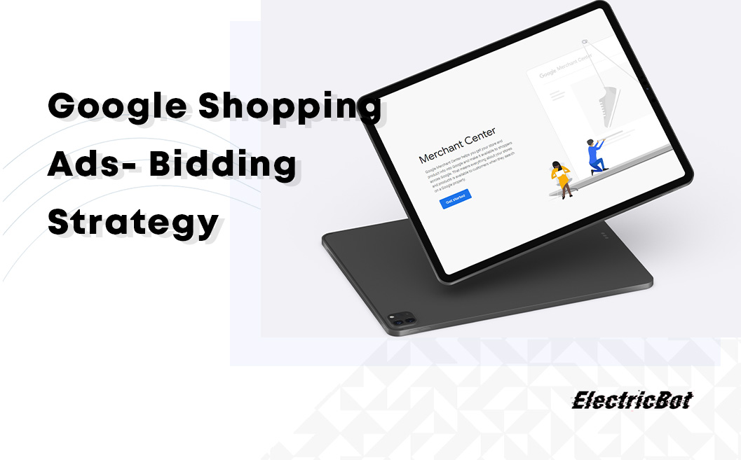 Google Shopping Ads- Bidding Strategy